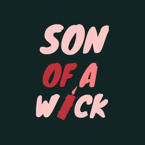 Son Of A Wick